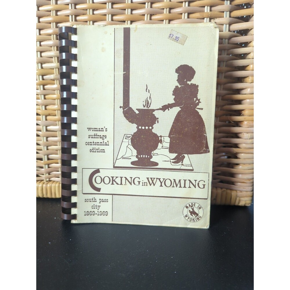 Cooking in Wyoming from 1869-1969 Community Cookbook South‎ Pass City Suffrage